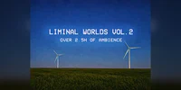 Liminal Worlds Vol. 2